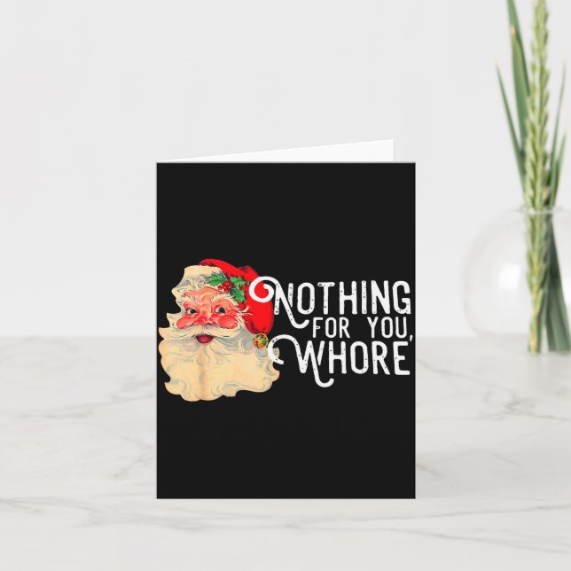 Nothing For You Whorre Funny Santa Claus Christmas Kort (Framsida)
