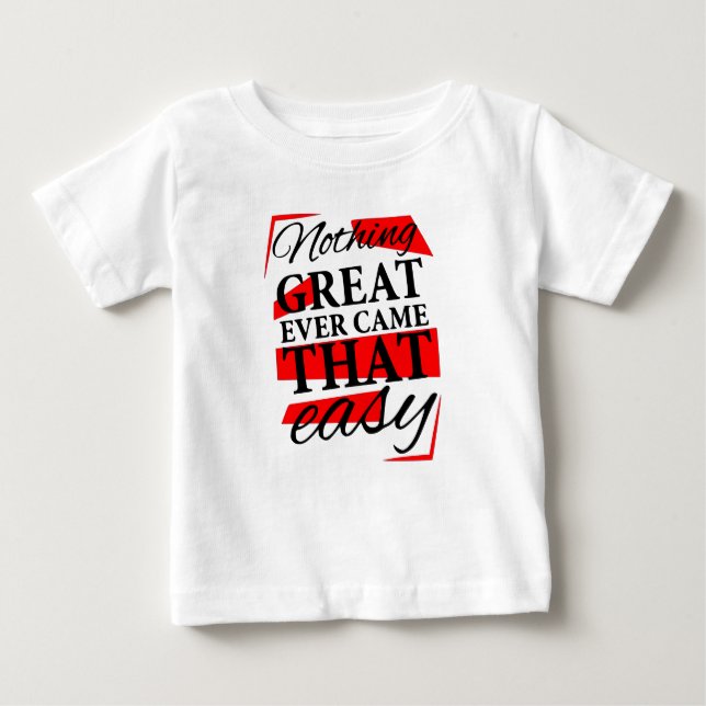 nothing great ever came that easy t shirt (Framsida)