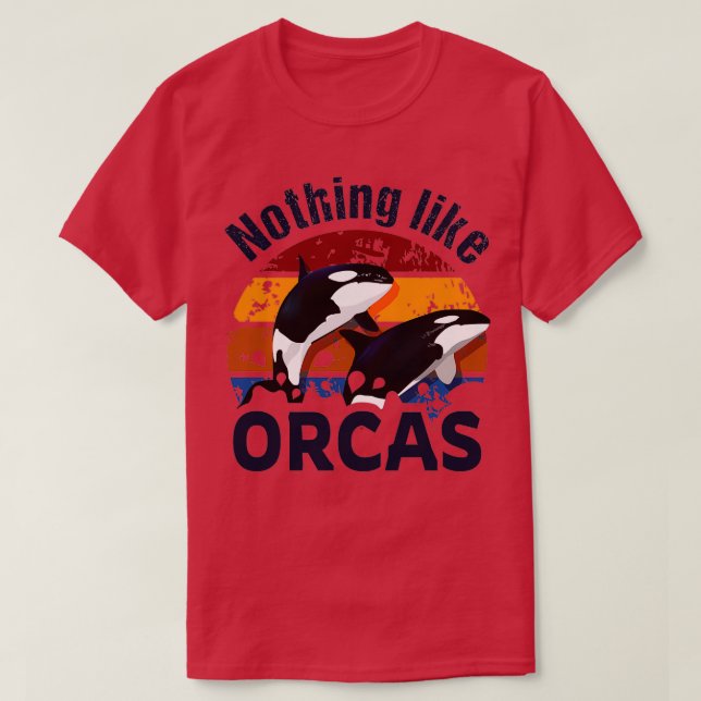 Nothing like Orcas Retro Killer Whale Design T Shirt (Design framsida)