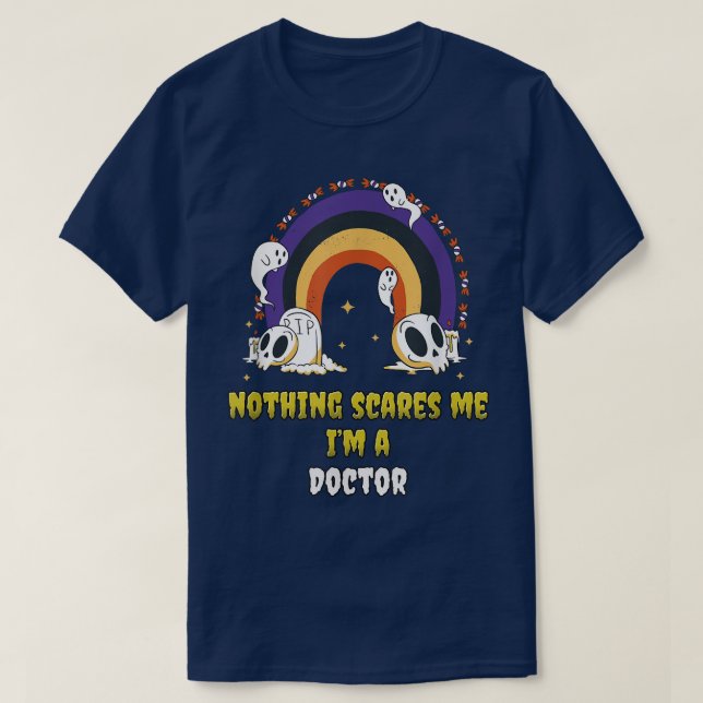 Nothing Scares Me I'm a Doctor T-Shirt (Design framsida)