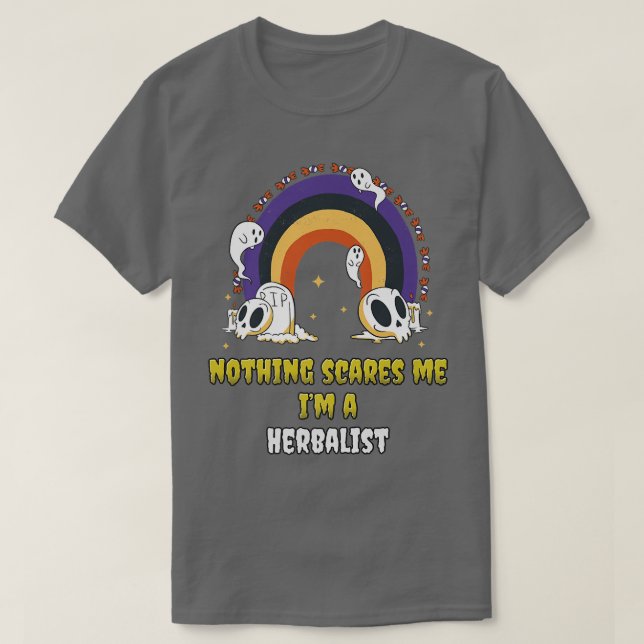 Nothing Scares Me Im a Herbalist  T Shirt (Design framsida)