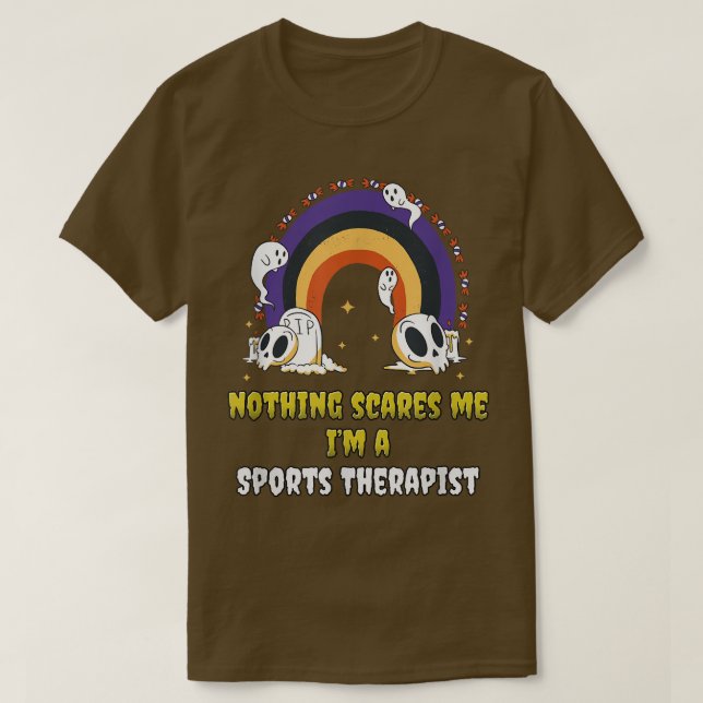 Nothing Scares Me I'm a Sports Therapist T-Shirt (Design framsida)