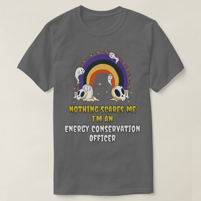 Nothing Scares Me Im an Energy Conservation Office T Shirt (Design framsida)