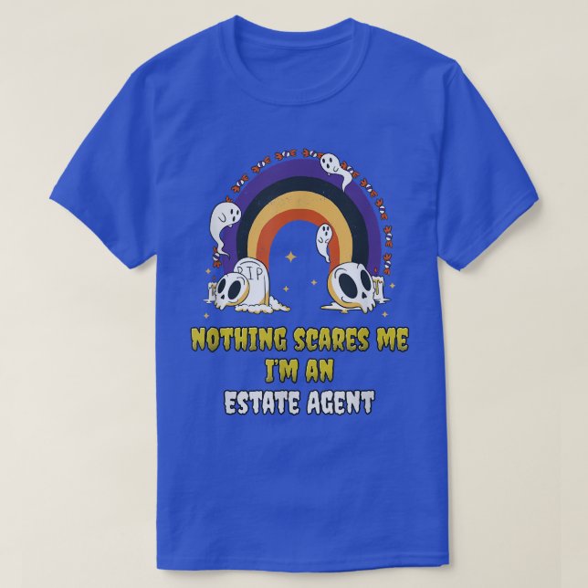 Nothing Scares Me I'm an Estate Agent T-Shirt (Design framsida)