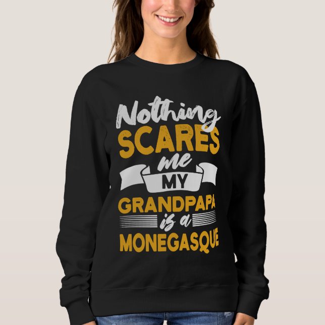 Nothing Scares Me My Grandpapa Is Monegasque  Mona T Shirt (Framsida)