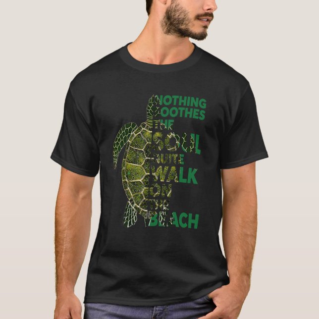 Nothing Soothes The Soul Turtle  Quote  Idea T Shirt (Framsida)