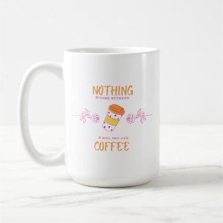 Nothing Stands Between a Girl and Her Coffee Mug Kaffemugg