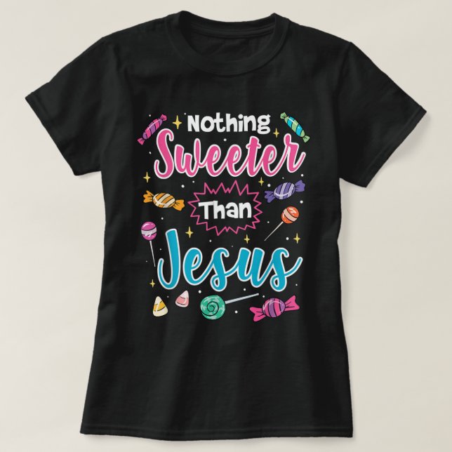Nothing Sweeter Than Jesus Christian Faith Candy T Shirt (Design framsida)