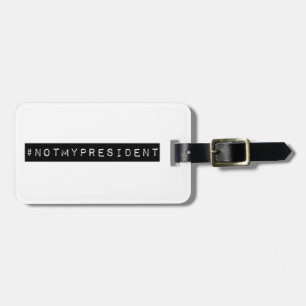#notmypresident bagagebricka