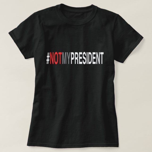 #NotMyPresident Tee (Design framsida)