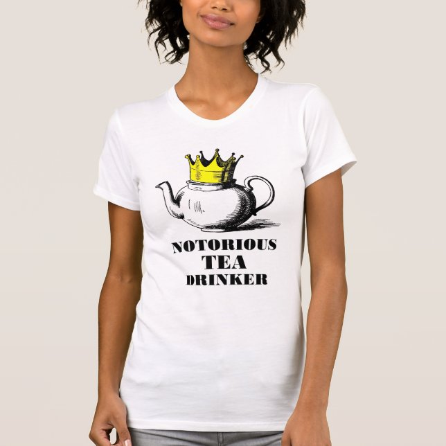Notorious Tea Drinker Royal Tea Pot i Krona T Shirt (Framsida)