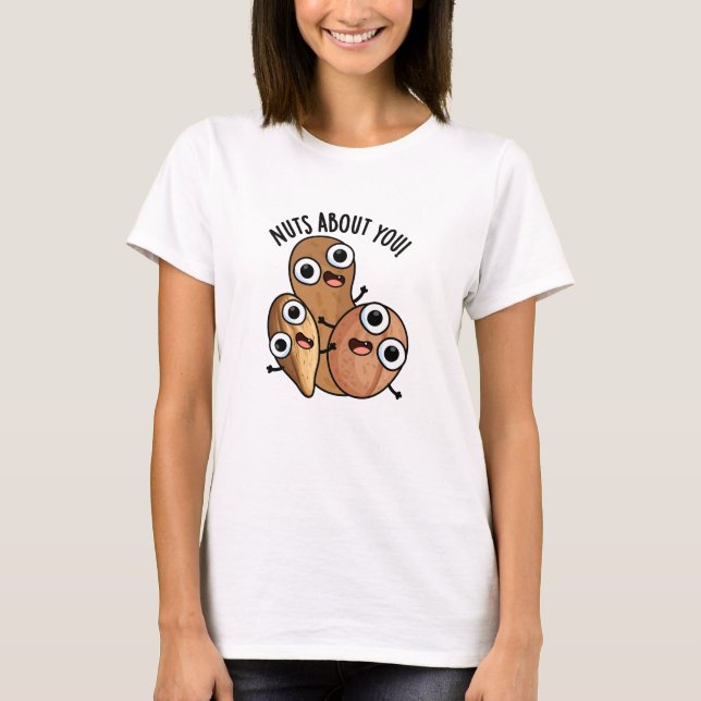 Nötter Om Dig Roliga Nöt Puns  T Shirt (Framsida)