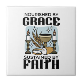 Nourished by Grace, Sustained by Faith Design Kakelplatta
