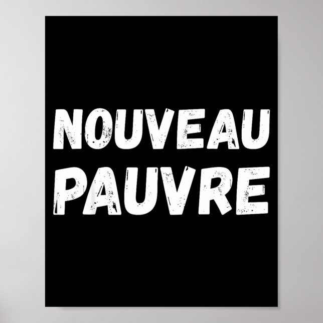 Nouveau Pauvre Funny French Humour Sarcastic New O Poster (Framsidan)