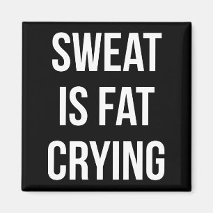 Novelty Gym - Sweat is Tjock Gråter - Lustigt trän Magnet
