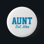 noveltyn "Moster - testdatum" Knapp<br><div class="desc">Tittar för ett roligt sätt att tillkännage ett nyfödd bebis för dina anhöriga och närstående? Varför inte lägga till den här knappen som låter din syster eller syster veta att de blir moster för första gången? Texten är helt och hållet anpassade,  så himlar är gränsen.. Njut!</div>