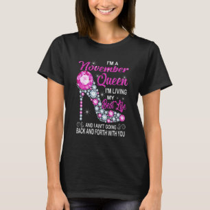 November drottning Jag lever mitt bästa livs födel T Shirt