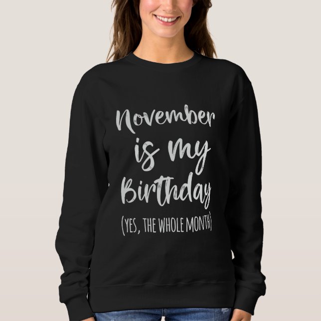 November Is My Birthday Yes The Whole Month Women  T Shirt (Framsida)