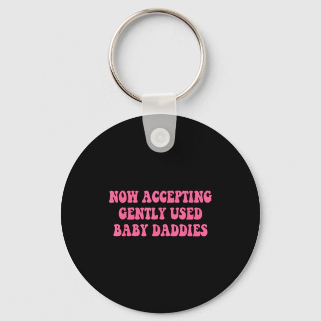 Now Accepting Gently Used Baby Daddies Funny Quote Nyckelring (Framsida)