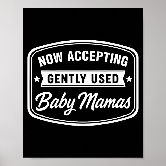 Now Accepting Gently Used Baby Mamas Funny Adult D Poster (Framsidan)