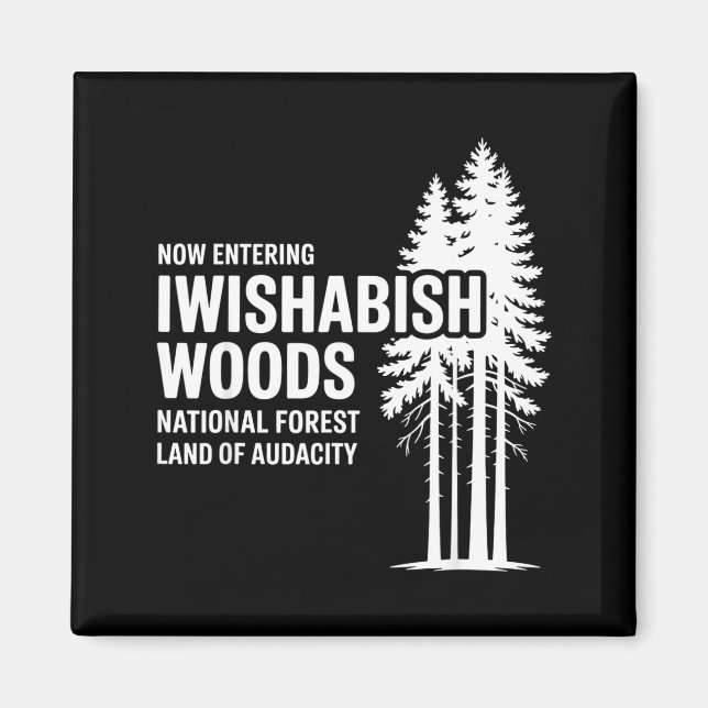 Now Entering I Wishabish Woods National Forest Lan Magnet (Framsidan)