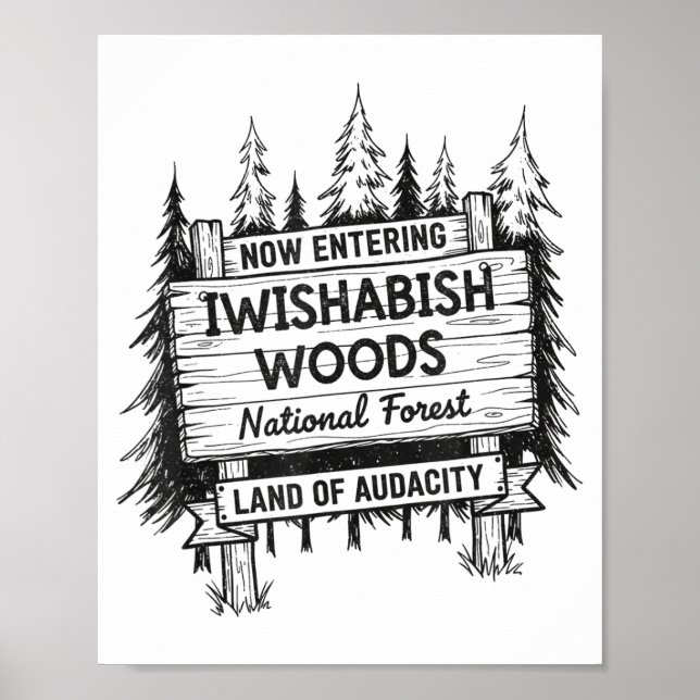 Now Entering I Wishabish Woods National Forest Lan Poster (Framsidan)