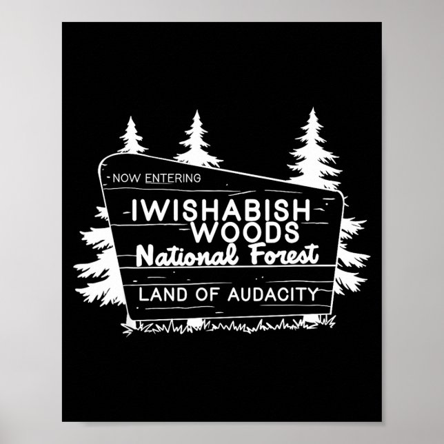 Now Entering I Wishabish Woods National Forest Lan Poster (Framsidan)