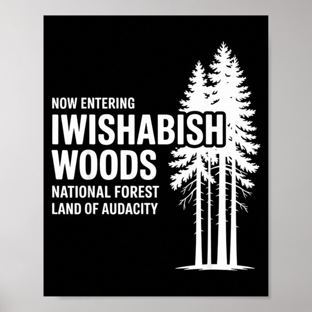 Now Entering I Wishabish Woods National Forest Lan Poster (Framsidan)