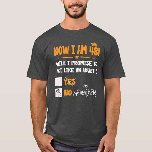Now i am 48 years old 48th adult funny Birthday T Shirt (Framsida)