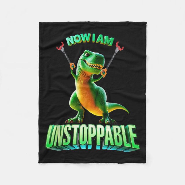 Now I Am Unstoppable Funny T-rex Tyrannosaurus Din Fleecefilt (Framsidan)