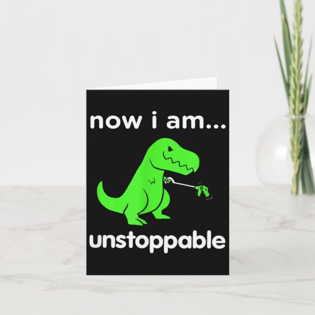 Now I Am Unstoppable T-rex Funny Grabber Dinosaur  Kort (Framsida)