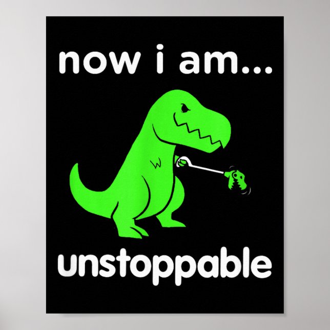 Now I Am Unstoppable T-rex Funny Grabber Dinosaur  Poster (Framsidan)