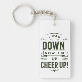 NOW I'M UP CHEER UP ACRYLIC KEYCHAIN 
