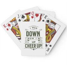 NOW I'M UP CHEER UP POKER PLAYING CARDS 