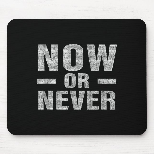 Now Or Never Motivational Tee  Musmatta (Framsidan)