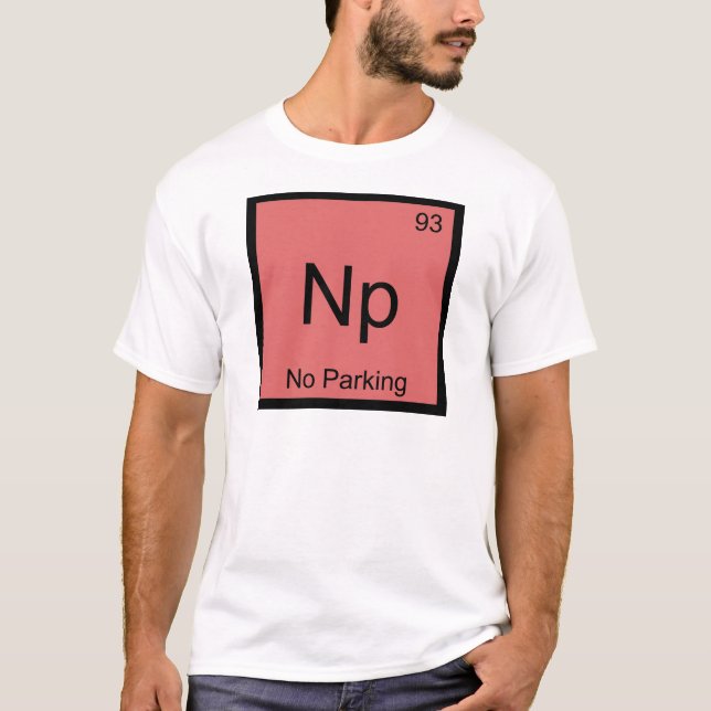 Np - Ingen parkering Kemiskt elementsymbol Car T-s Tee (Framsida)