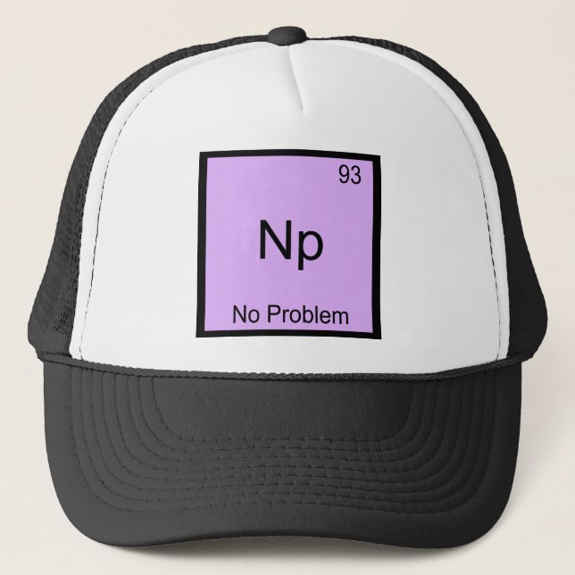 Np- Inget Problem Kemiskt Element Symbol Roligt Truckerkeps (Framsida)
