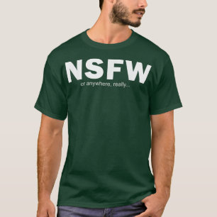 NSFW eller överallt T Shirt