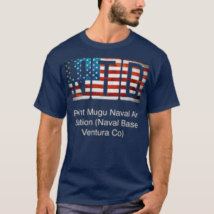 NTD Point Mugu Naval Luft Station Naval Base Ventu T Shirt