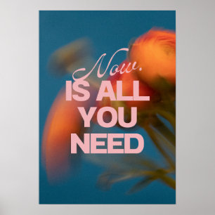 Nu. Är allt du behöver. Motivation Poster