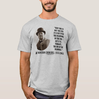 Nu är denna inte avsluta (det Winston Churchill Tee Shirt