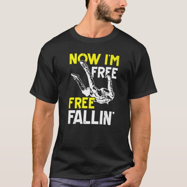 Nu är jag gratis Fallin'Skydive Parachuting Skydiv T Shirt (Framsida)