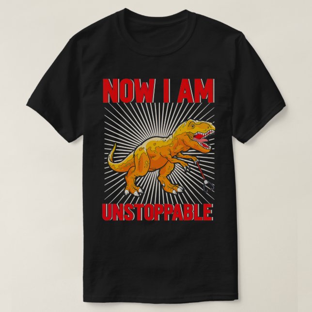 Nu är jag ostoppbar på TRex (22) T Shirt (Design framsida)