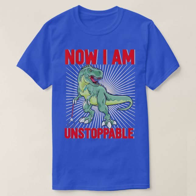 Nu är jag ostoppbar på TRex (23) T Shirt (Design framsida)