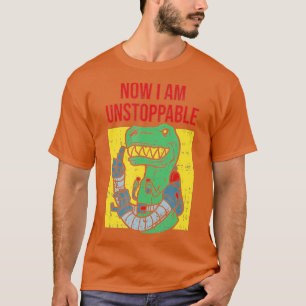 Nu är jag ostoppbarFunny TRex Robot T Shirt