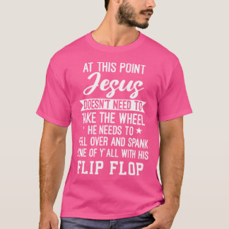 Nu behöver Jesus inte ta hjulet T Shirt