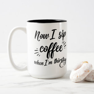 Nu Dricker Jag Kaffe När Jag Är Törstig Mugg