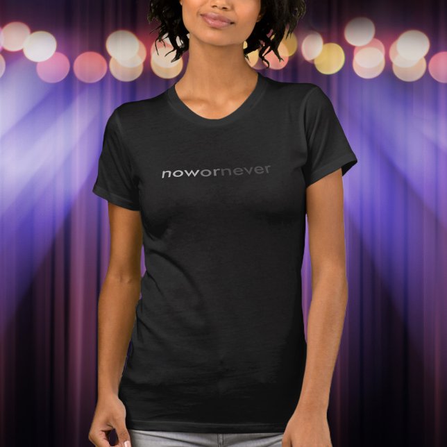 Nu eller aldrig försvaga citattecken för proskstin t shirt (Skapare uppladdad)