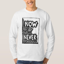 "Nu eller Aldrig" Inspirerande slogan - Modern djä