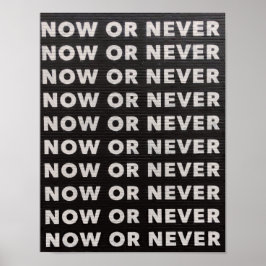 NU ELLER ALDRIG KVOT SVART OCH VITT POSTER